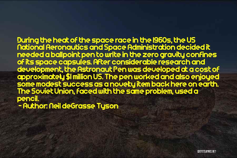 Neil DeGrasse Tyson Quotes: During The Heat Of The Space Race In The 1960s, The Us National Aeronautics And Space Administration Decided It Needed