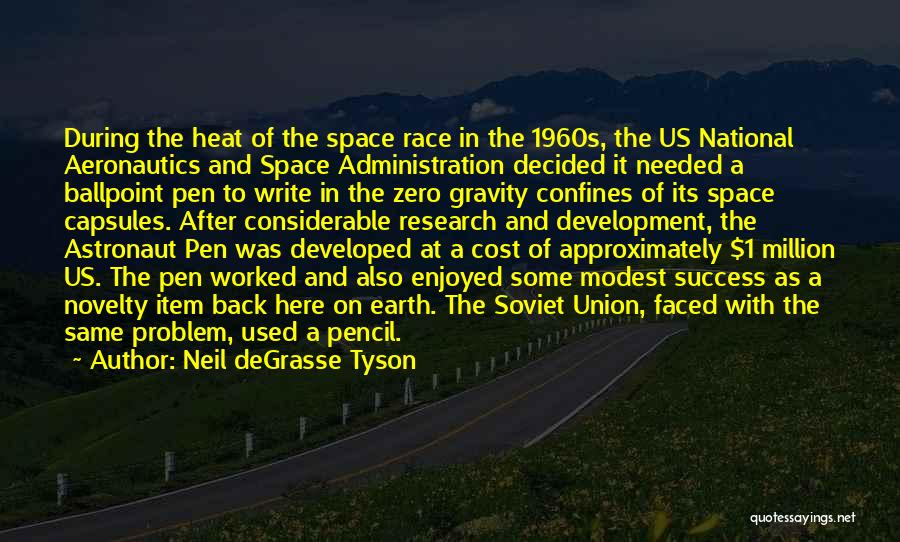 Neil DeGrasse Tyson Quotes: During The Heat Of The Space Race In The 1960s, The Us National Aeronautics And Space Administration Decided It Needed