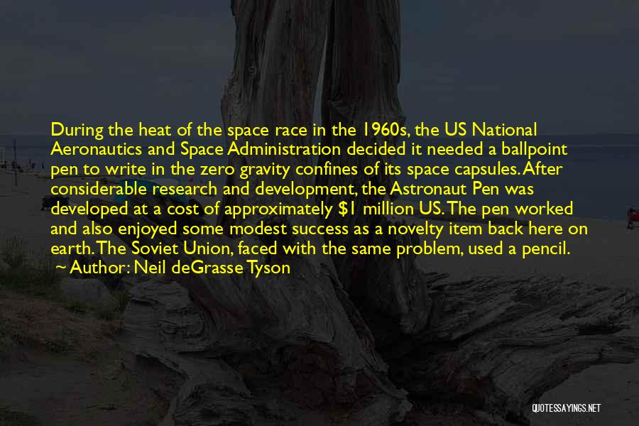 Neil DeGrasse Tyson Quotes: During The Heat Of The Space Race In The 1960s, The Us National Aeronautics And Space Administration Decided It Needed