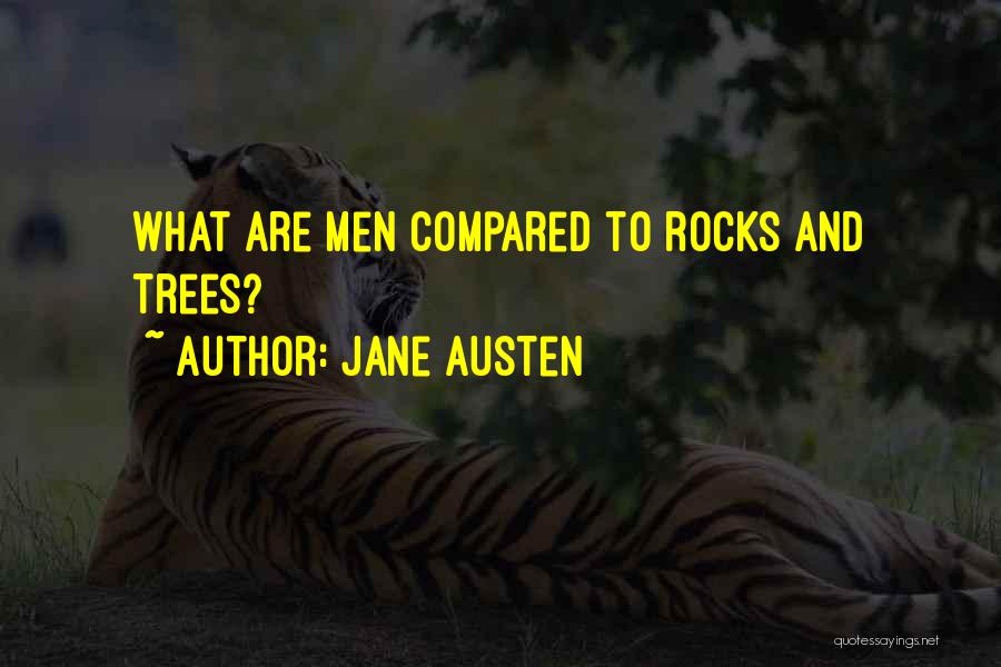 Jane Austen Quotes: What Are Men Compared To Rocks And Trees?