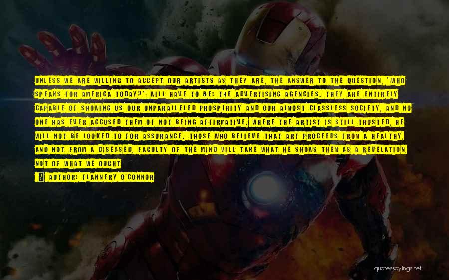 Flannery O'Connor Quotes: Unless We Are Willing To Accept Our Artists As They Are, The Answer To The Question, Who Speaks For America
