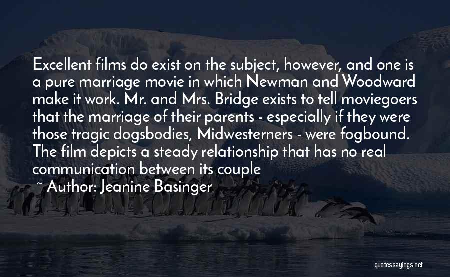 Jeanine Basinger Quotes: Excellent Films Do Exist On The Subject, However, And One Is A Pure Marriage Movie In Which Newman And Woodward