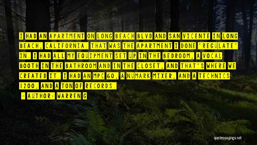 Warren G Quotes: I Had An Apartment On Long Beach Blvd And San Vicente In Long Beach, California. That Was The Apartment I