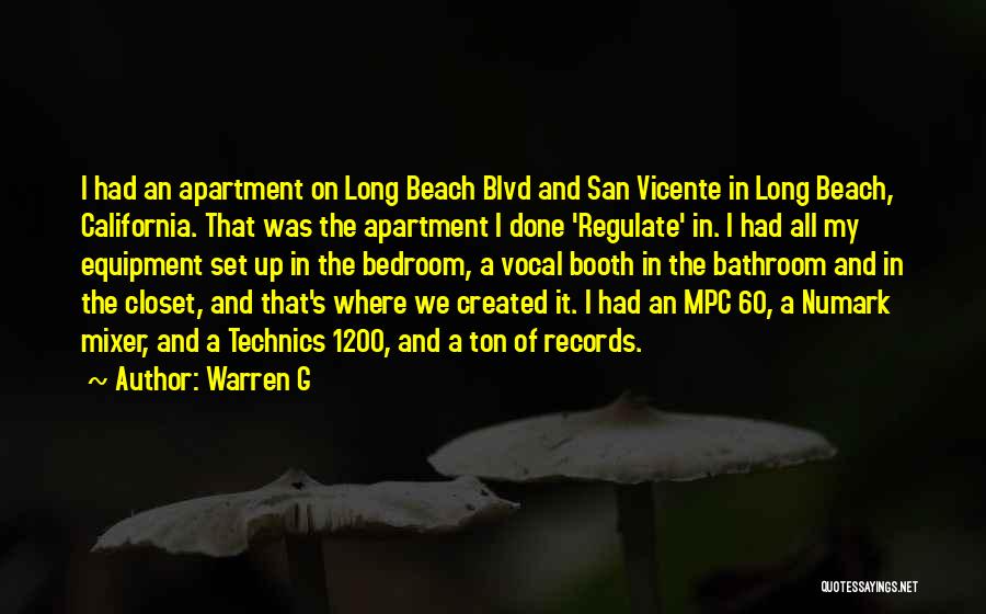 Warren G Quotes: I Had An Apartment On Long Beach Blvd And San Vicente In Long Beach, California. That Was The Apartment I