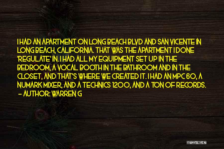 Warren G Quotes: I Had An Apartment On Long Beach Blvd And San Vicente In Long Beach, California. That Was The Apartment I