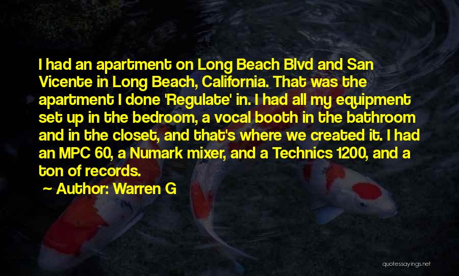 Warren G Quotes: I Had An Apartment On Long Beach Blvd And San Vicente In Long Beach, California. That Was The Apartment I