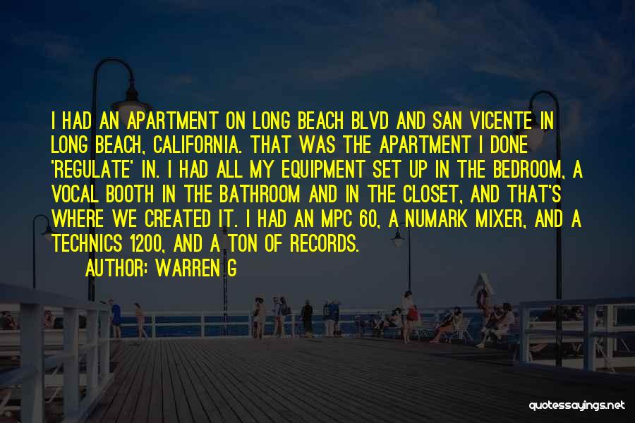 Warren G Quotes: I Had An Apartment On Long Beach Blvd And San Vicente In Long Beach, California. That Was The Apartment I