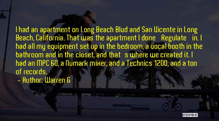 Warren G Quotes: I Had An Apartment On Long Beach Blvd And San Vicente In Long Beach, California. That Was The Apartment I