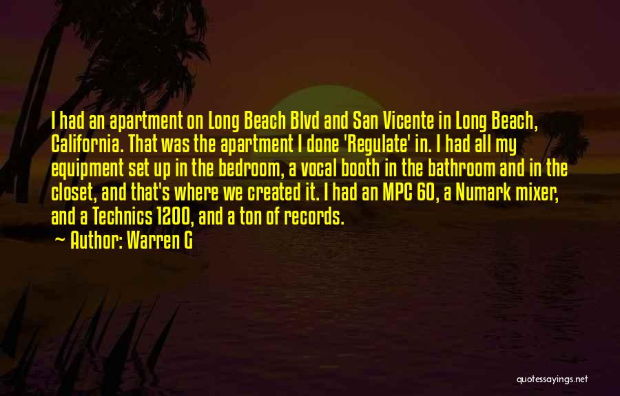 Warren G Quotes: I Had An Apartment On Long Beach Blvd And San Vicente In Long Beach, California. That Was The Apartment I