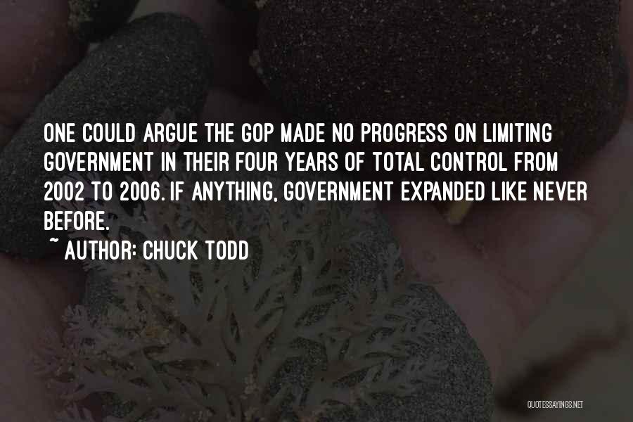 Chuck Todd Quotes: One Could Argue The Gop Made No Progress On Limiting Government In Their Four Years Of Total Control From 2002