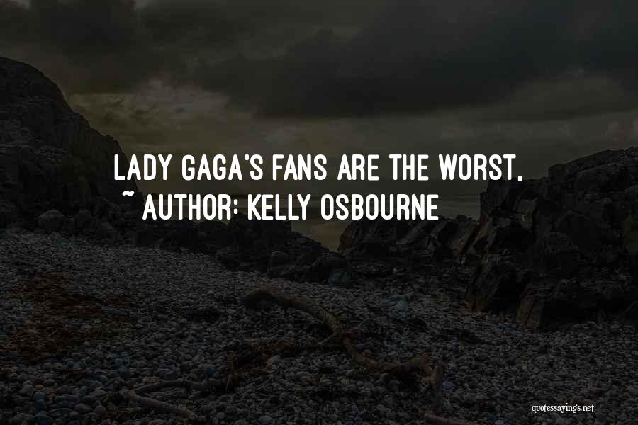 Kelly Osbourne Quotes: Lady Gaga's Fans Are The Worst,