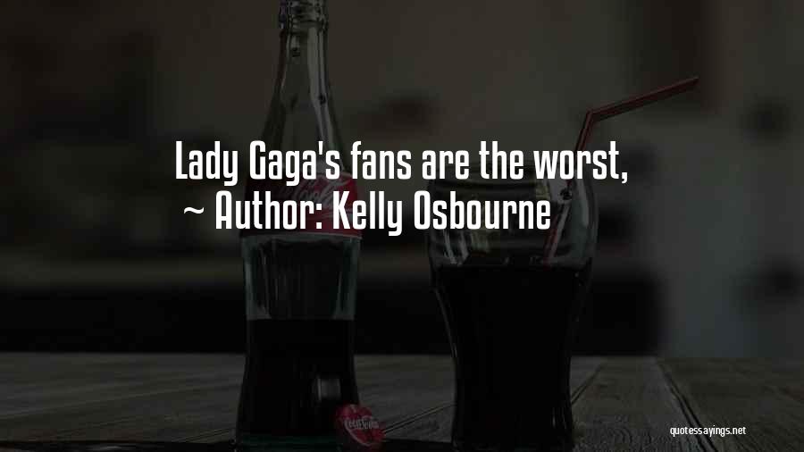 Kelly Osbourne Quotes: Lady Gaga's Fans Are The Worst,