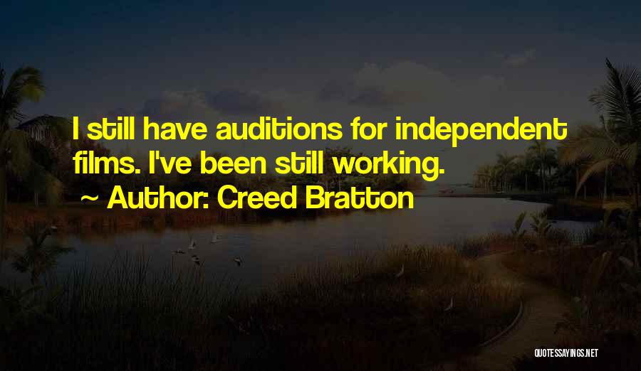 Creed Bratton Quotes: I Still Have Auditions For Independent Films. I've Been Still Working.