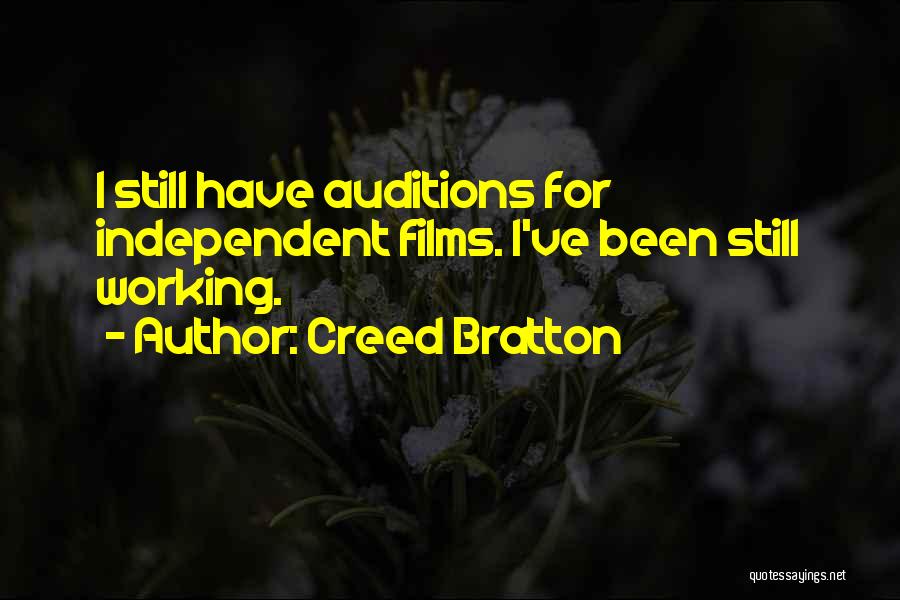 Creed Bratton Quotes: I Still Have Auditions For Independent Films. I've Been Still Working.