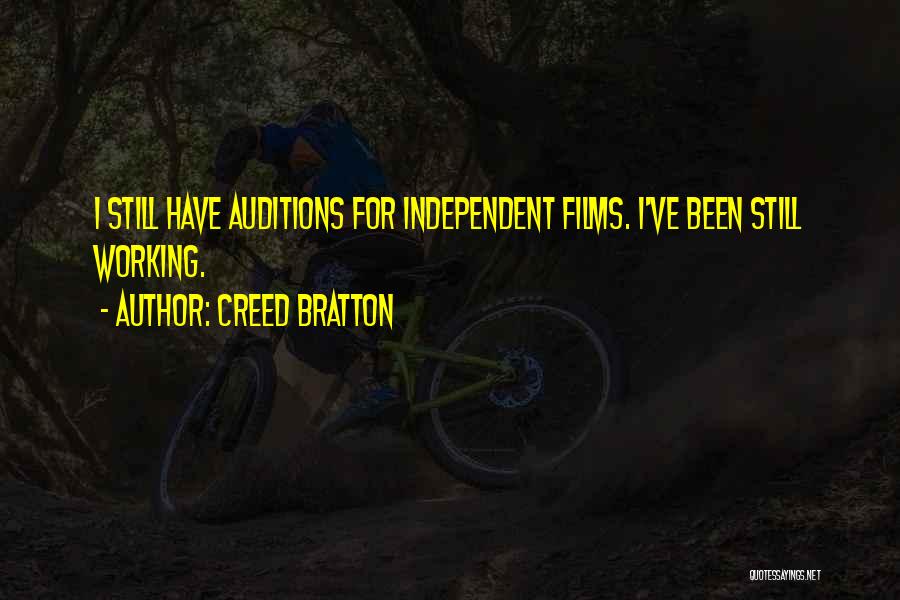 Creed Bratton Quotes: I Still Have Auditions For Independent Films. I've Been Still Working.