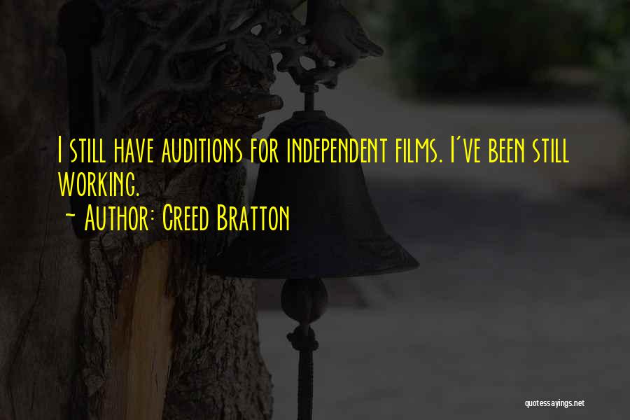 Creed Bratton Quotes: I Still Have Auditions For Independent Films. I've Been Still Working.