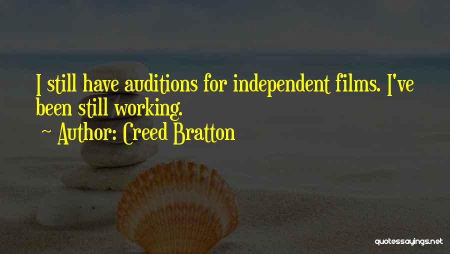 Creed Bratton Quotes: I Still Have Auditions For Independent Films. I've Been Still Working.