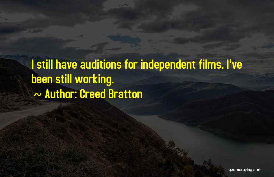 Creed Bratton Quotes: I Still Have Auditions For Independent Films. I've Been Still Working.