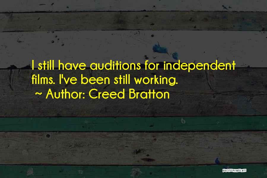 Creed Bratton Quotes: I Still Have Auditions For Independent Films. I've Been Still Working.