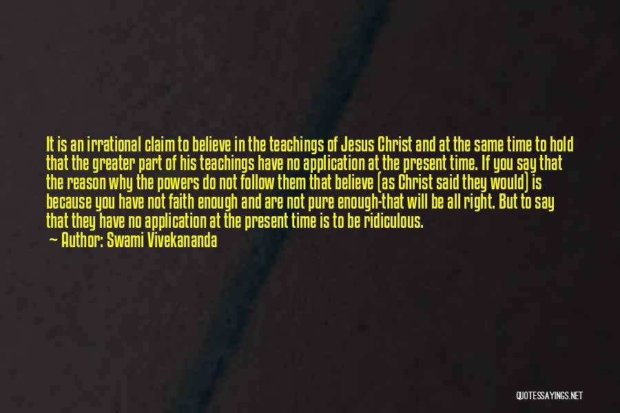 Swami Vivekananda Quotes: It Is An Irrational Claim To Believe In The Teachings Of Jesus Christ And At The Same Time To Hold