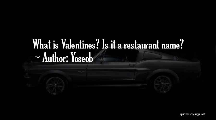 Yoseob Quotes: What Is Valentines? Is It A Restaurant Name?