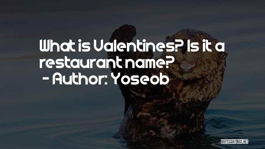Yoseob Quotes: What Is Valentines? Is It A Restaurant Name?
