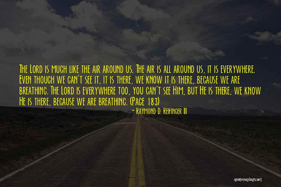 183 Quotes By Raymond D. Reifinger III 183 Quotes By Raymond D. Reifinger III