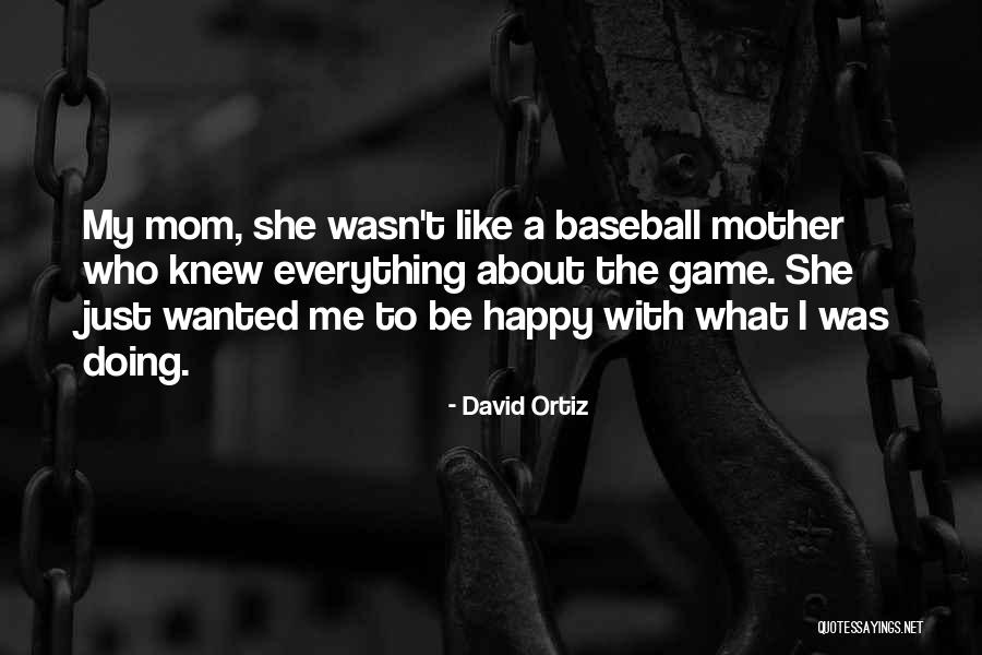 1830 Quotes By David Ortiz 1830 Quotes By David Ortiz