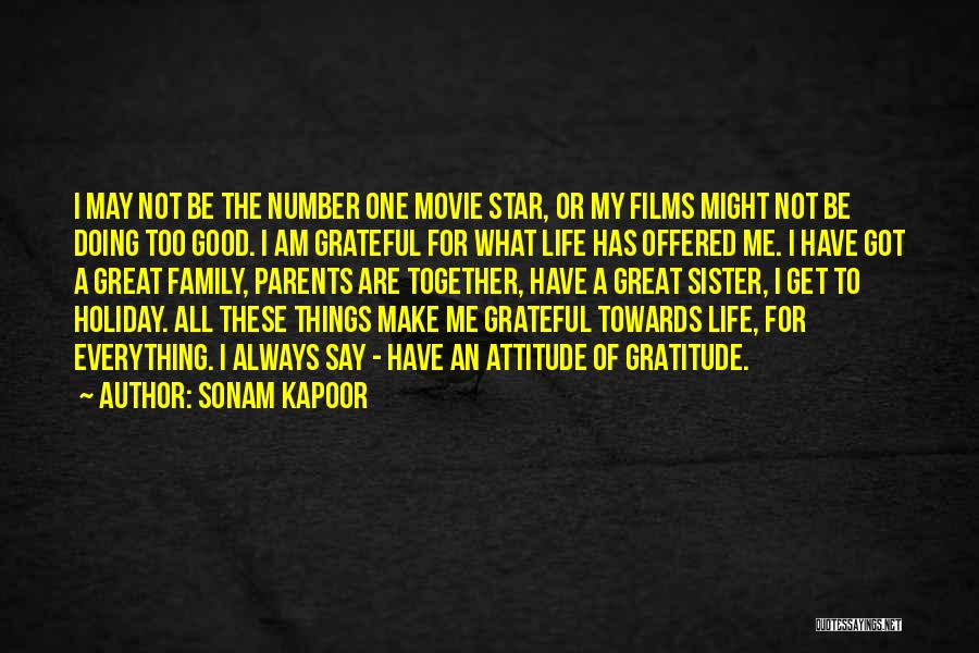 Sonam Kapoor Quotes: I May Not Be The Number One Movie Star, Or My Films Might Not Be Doing Too Good. I Am