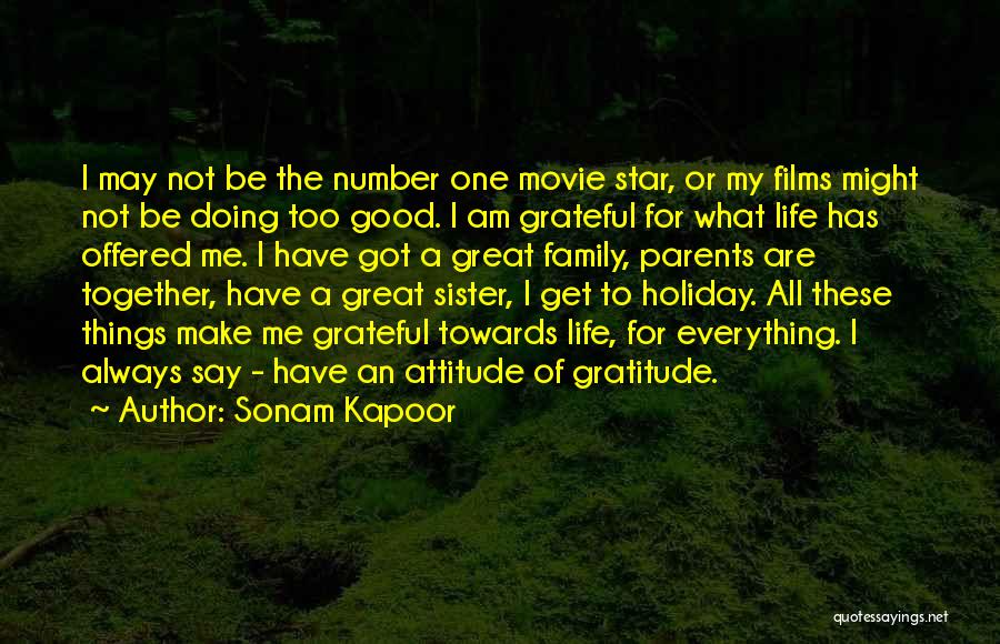 Sonam Kapoor Quotes: I May Not Be The Number One Movie Star, Or My Films Might Not Be Doing Too Good. I Am