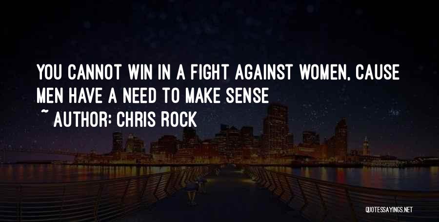 Chris Rock Quotes: You Cannot Win In A Fight Against Women, Cause Men Have A Need To Make Sense