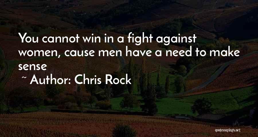 Chris Rock Quotes: You Cannot Win In A Fight Against Women, Cause Men Have A Need To Make Sense