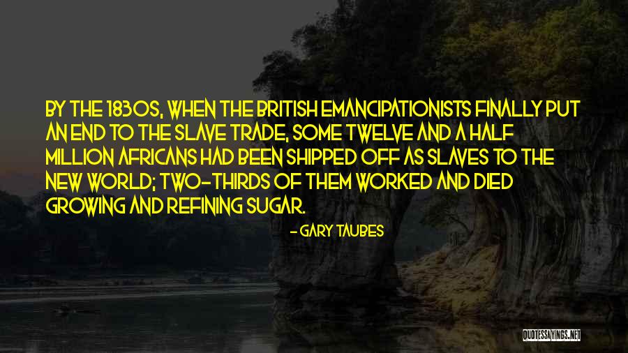 1830s Quotes By Gary Taubes 1830s Quotes By Gary Taubes