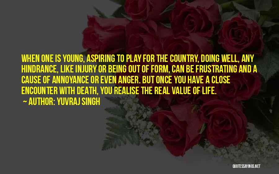 Yuvraj Singh Quotes: When One Is Young, Aspiring To Play For The Country, Doing Well, Any Hindrance, Like Injury Or Being Out Of