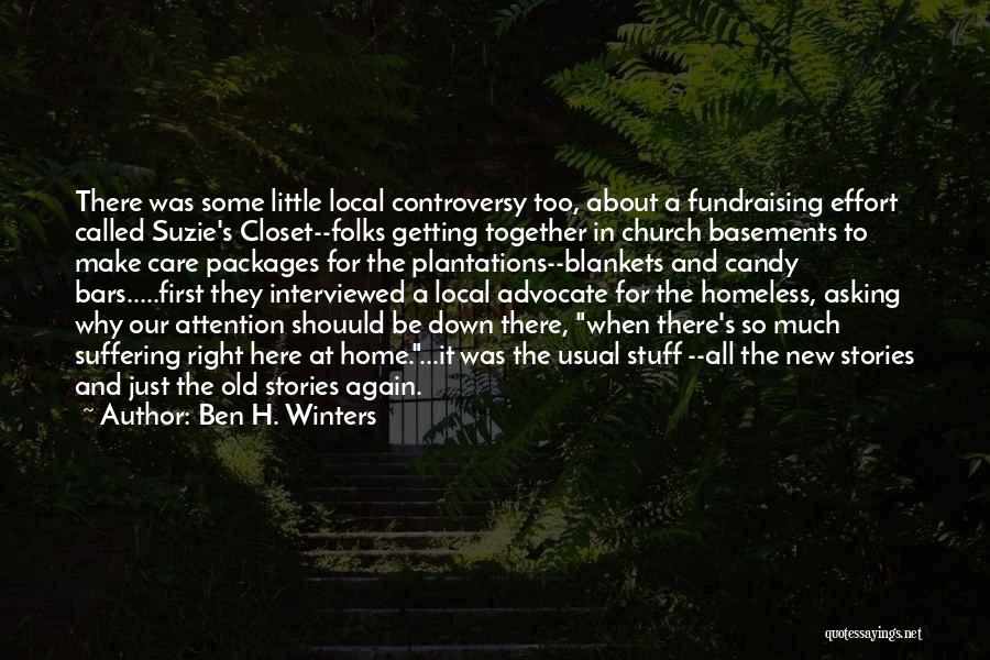 Ben H. Winters Quotes: There Was Some Little Local Controversy Too, About A Fundraising Effort Called Suzie's Closet--folks Getting Together In Church Basements To