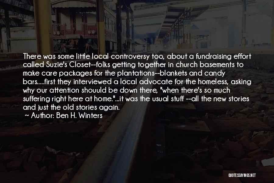 Ben H. Winters Quotes: There Was Some Little Local Controversy Too, About A Fundraising Effort Called Suzie's Closet--folks Getting Together In Church Basements To