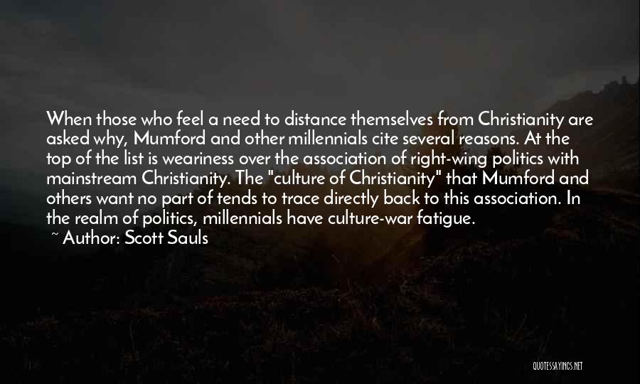 Scott Sauls Quotes: When Those Who Feel A Need To Distance Themselves From Christianity Are Asked Why, Mumford And Other Millennials Cite Several