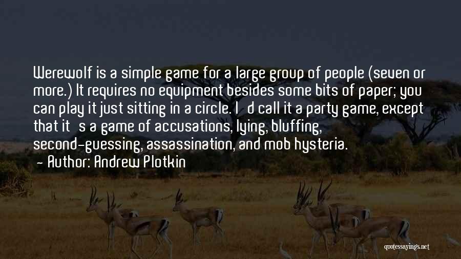 Andrew Plotkin Quotes: Werewolf Is A Simple Game For A Large Group Of People (seven Or More.) It Requires No Equipment Besides Some