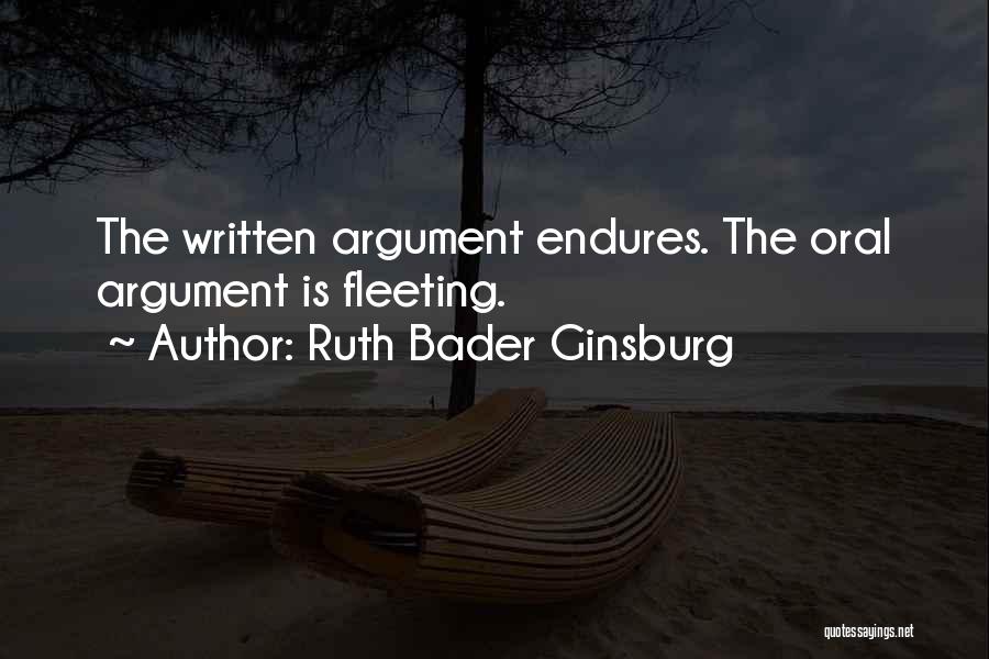 Ruth Bader Ginsburg Quotes: The Written Argument Endures. The Oral Argument Is Fleeting.