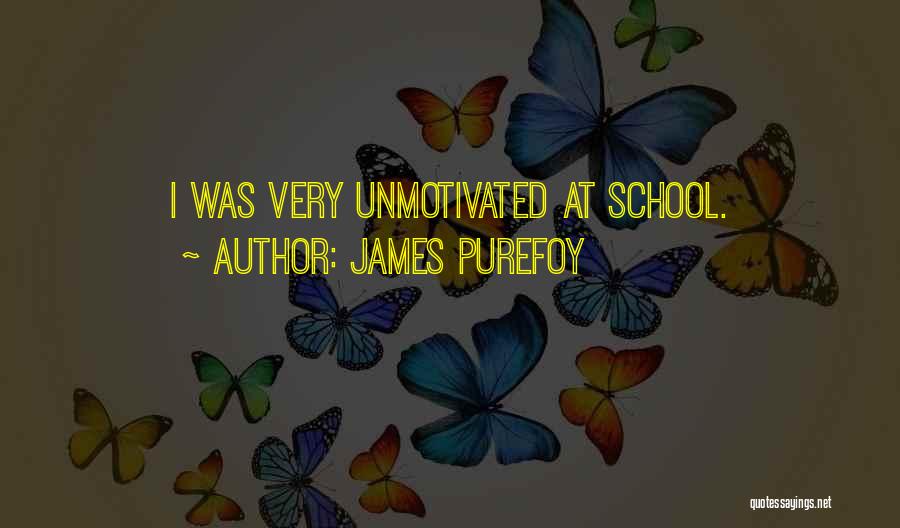 James Purefoy Quotes: I Was Very Unmotivated At School.