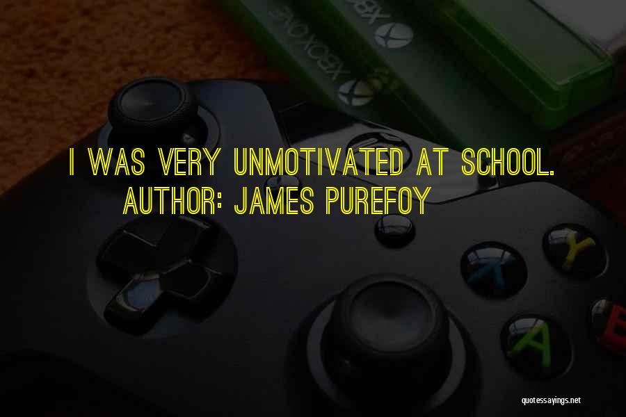 James Purefoy Quotes: I Was Very Unmotivated At School.