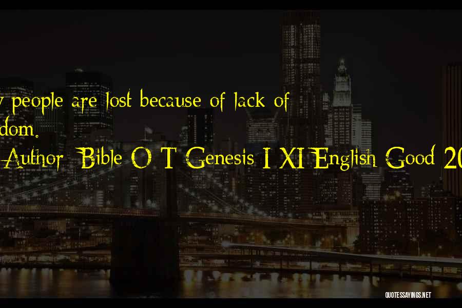 Bible O T Genesis I-XI English Good 2011 Quotes: My People Are Lost Because Of Lack Of Wisdom.