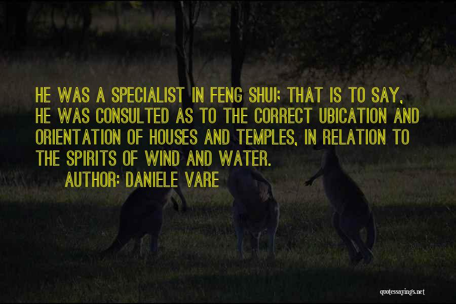 Daniele Vare Quotes: He Was A Specialist In Feng Shui; That Is To Say, He Was Consulted As To The Correct Ubication And