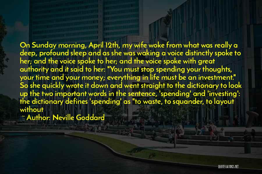 Neville Goddard Quotes: On Sunday Morning, April 12th, My Wife Woke From What Was Really A Deep, Profound Sleep And As She Was