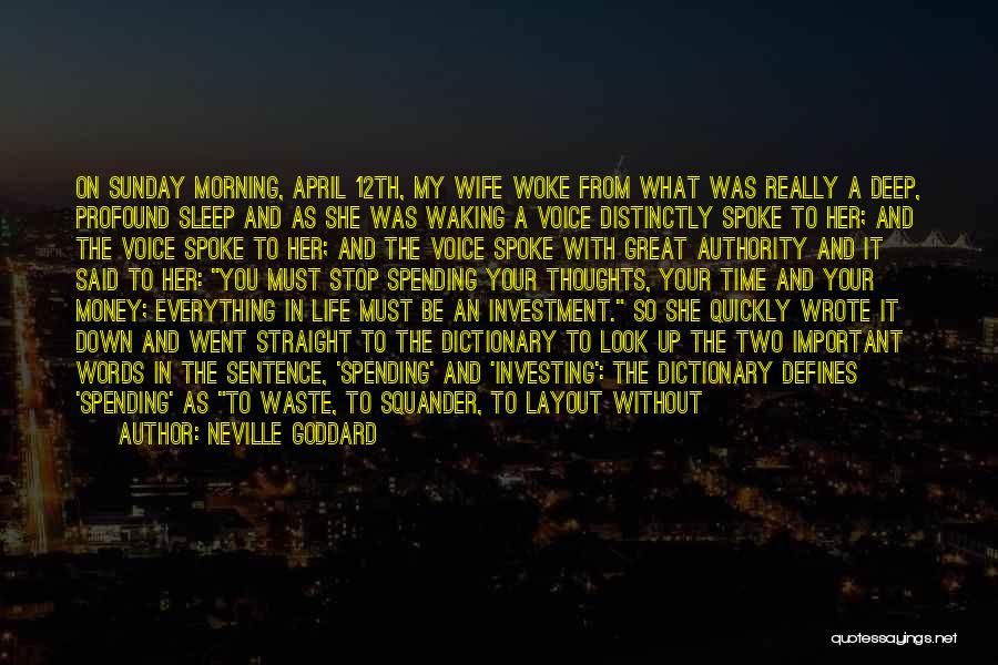 Neville Goddard Quotes: On Sunday Morning, April 12th, My Wife Woke From What Was Really A Deep, Profound Sleep And As She Was