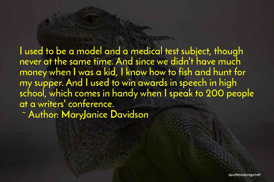 MaryJanice Davidson Quotes: I Used To Be A Model And A Medical Test Subject, Though Never At The Same Time. And Since We
