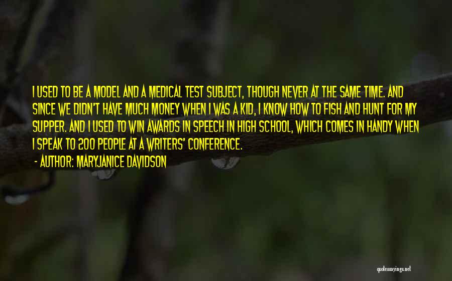 MaryJanice Davidson Quotes: I Used To Be A Model And A Medical Test Subject, Though Never At The Same Time. And Since We