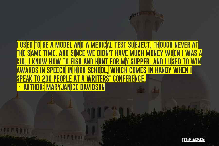MaryJanice Davidson Quotes: I Used To Be A Model And A Medical Test Subject, Though Never At The Same Time. And Since We