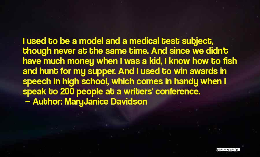 MaryJanice Davidson Quotes: I Used To Be A Model And A Medical Test Subject, Though Never At The Same Time. And Since We