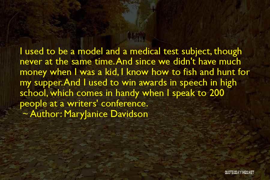 MaryJanice Davidson Quotes: I Used To Be A Model And A Medical Test Subject, Though Never At The Same Time. And Since We